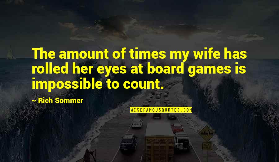 Sazegara 5 Quotes By Rich Sommer: The amount of times my wife has rolled