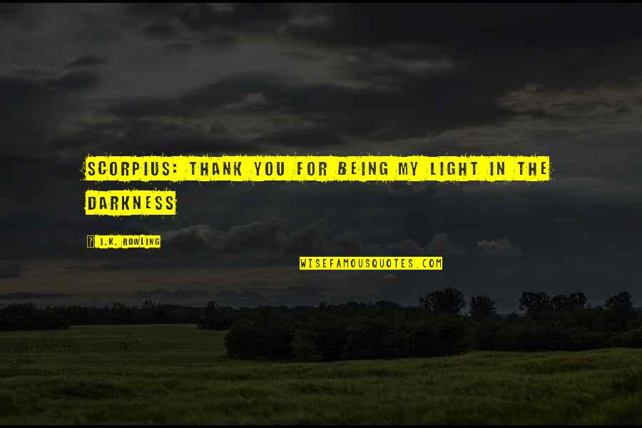Sazh Quotes By J.K. Rowling: SCORPIUS: Thank you for being my light in