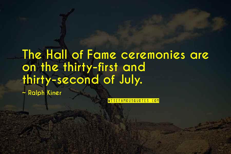 Saznati Mbo Quotes By Ralph Kiner: The Hall of Fame ceremonies are on the