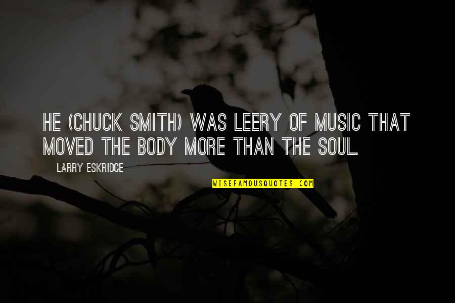 Sazonov 1914 Quotes By Larry Eskridge: He (Chuck Smith) was leery of music that