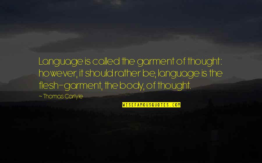 Sbagliato Drink Quotes By Thomas Carlyle: Language is called the garment of thought: however, Sbagliato Drink Quotes By Thomas Carlyle: Language is called the garment of thought: however,