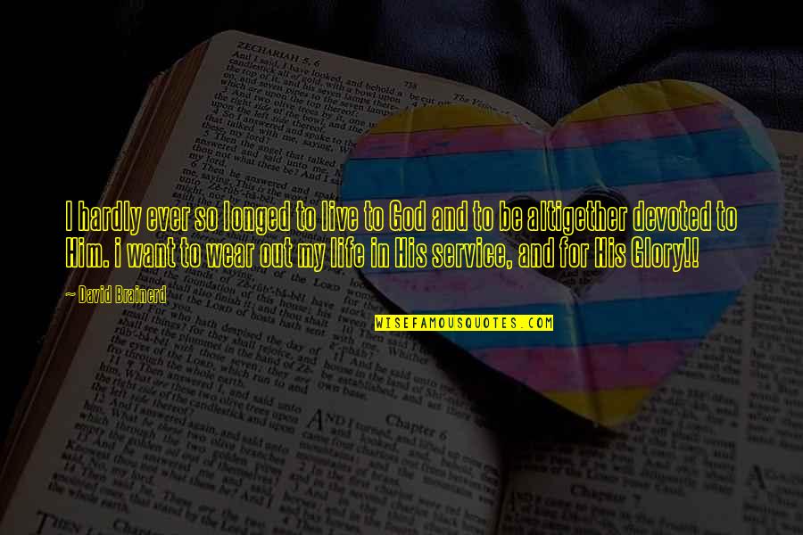 Sbattere In English Quotes By David Brainerd: I hardly ever so longed to live to