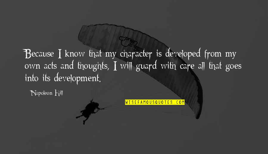 Sbish Fitted Quotes By Napoleon Hill: Because I know that my character is developed
