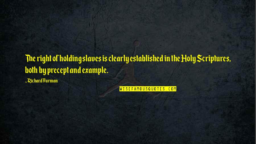 Sbitany Quotes By Richard Furman: The right of holding slaves is clearly established