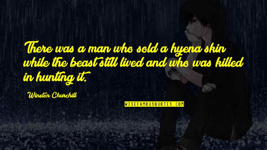 Sbyudhoyono Quotes By Winston Churchill: There was a man who sold a hyena Sbyudhoyono Quotes By Winston Churchill: There was a man who sold a hyena