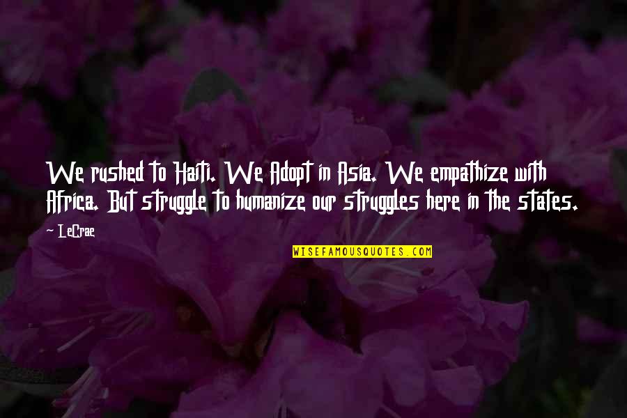 Scabrous Synonym Quotes By LeCrae: We rushed to Haiti. We Adopt in Asia.