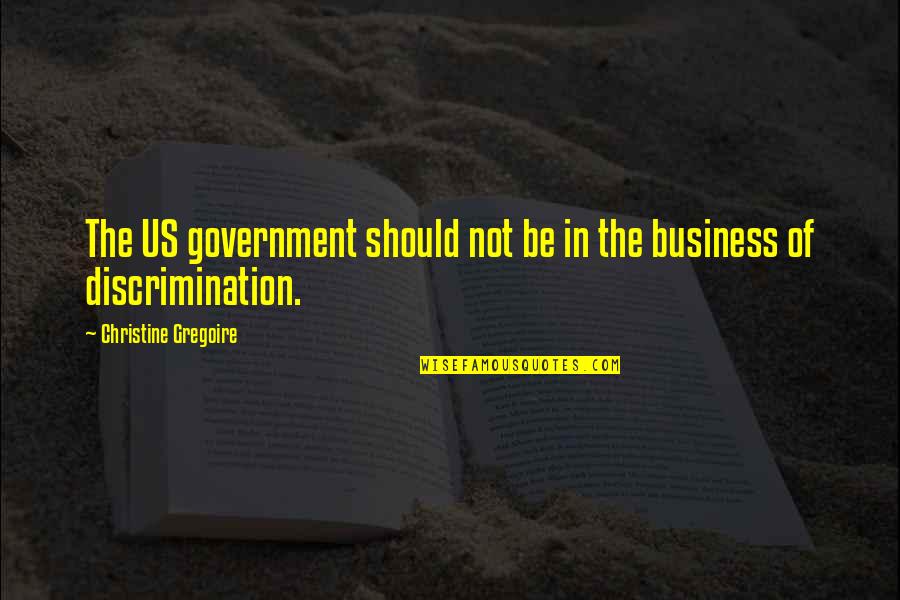 Scacchi Regole Quotes By Christine Gregoire: The US government should not be in the Scacchi Regole Quotes By Christine Gregoire: The US government should not be in the