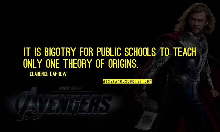 Scacchi Regole Quotes By Clarence Darrow: It is bigotry for public schools to teach Scacchi Regole Quotes By Clarence Darrow: It is bigotry for public schools to teach