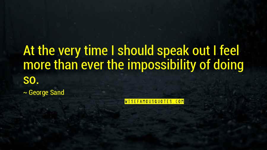 Scada Programming Quotes By George Sand: At the very time I should speak out Scada Programming Quotes By George Sand: At the very time I should speak out