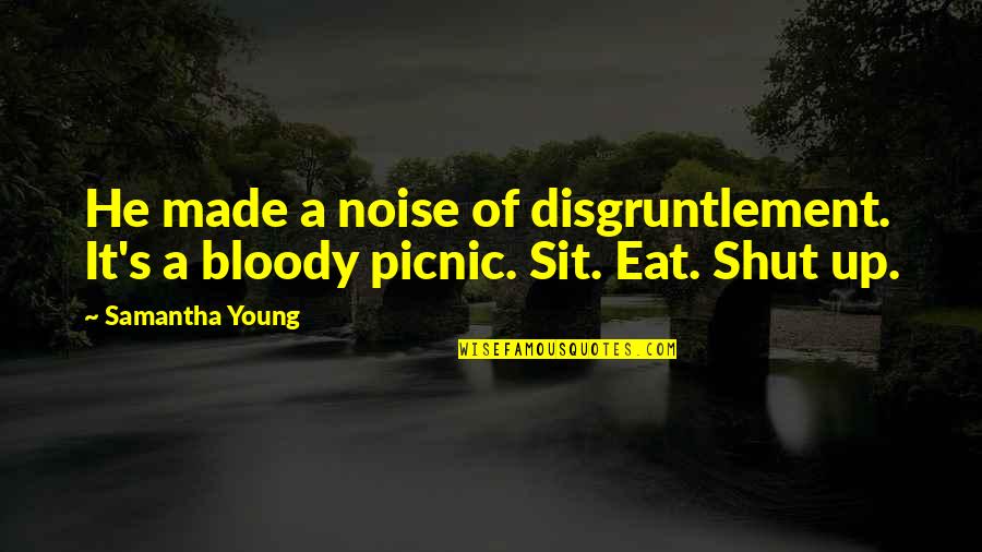 Scagliola Plaster Quotes By Samantha Young: He made a noise of disgruntlement. It's a