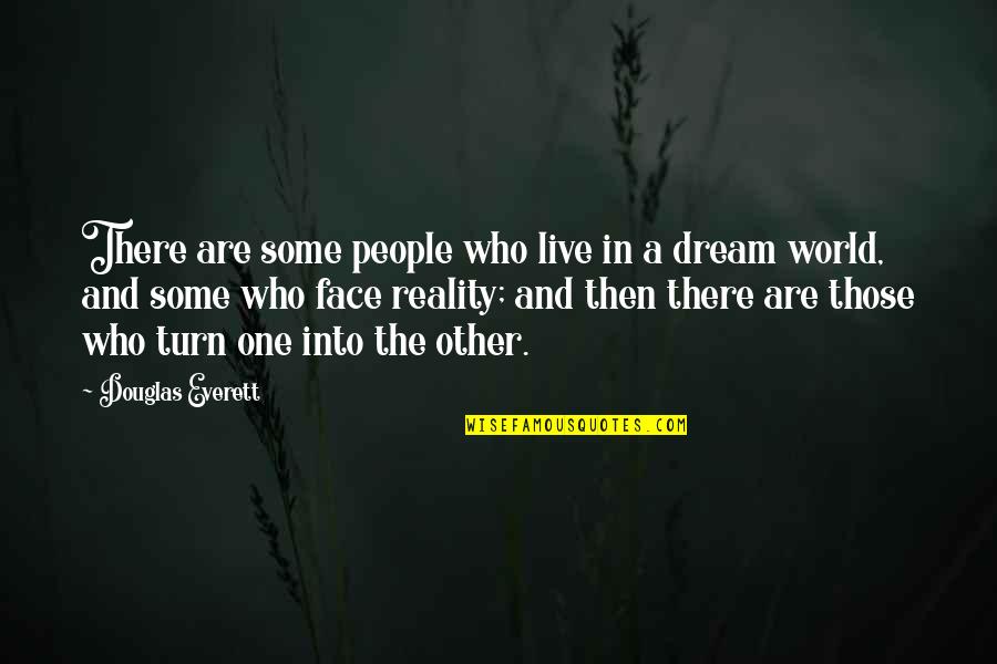 Scahill Automotive Quotes By Douglas Everett: There are some people who live in a