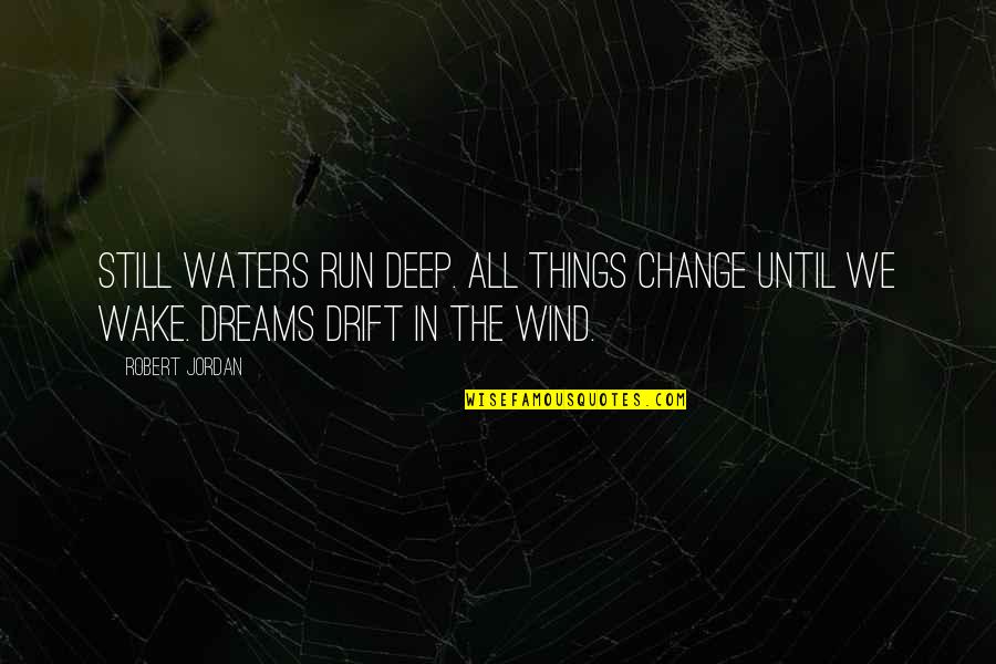 Scala String Remove Quotes By Robert Jordan: Still waters run deep. All things change until
