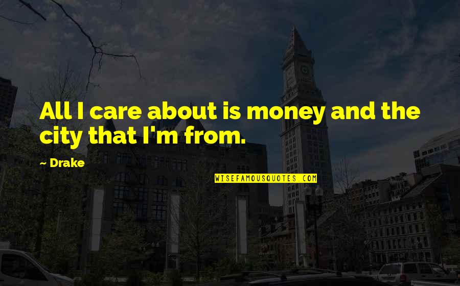 Scala String Single Quote Quotes By Drake: All I care about is money and the
