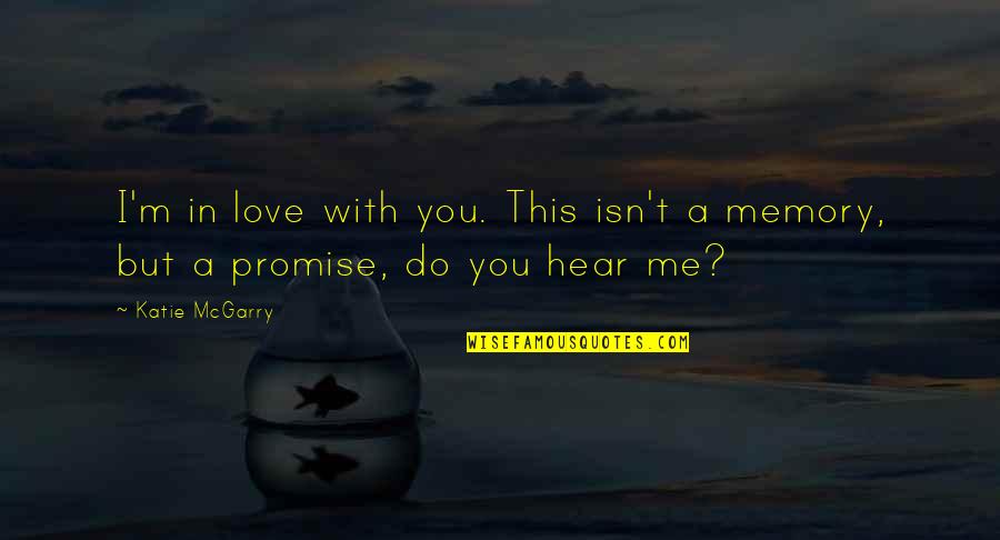 Scalata Restaurant Quotes By Katie McGarry: I'm in love with you. This isn't a