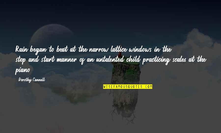 Scales Quotes By Dorothy Cannell: Rain began to beat at the narrow lattice Scales Quotes By Dorothy Cannell: Rain began to beat at the narrow lattice
