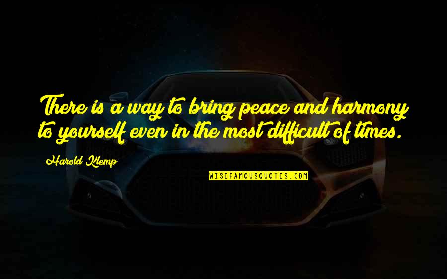 Scalfire Significato Quotes By Harold Klemp: There is a way to bring peace and Scalfire Significato Quotes By Harold Klemp: There is a way to bring peace and