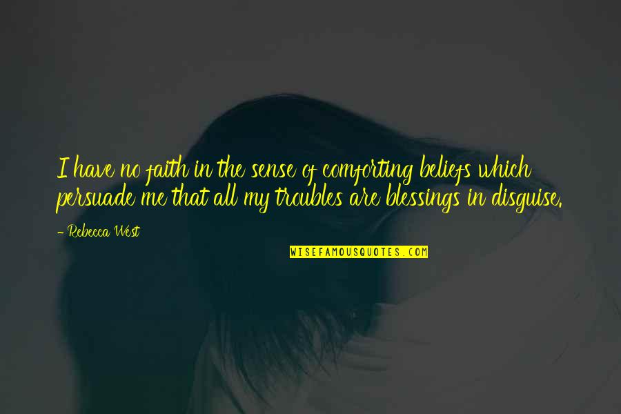Scalinis Cobb Quotes By Rebecca West: I have no faith in the sense of