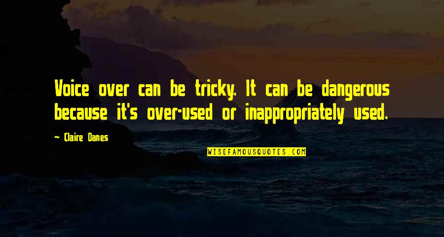 Scalise Shooting Quotes By Claire Danes: Voice over can be tricky. It can be