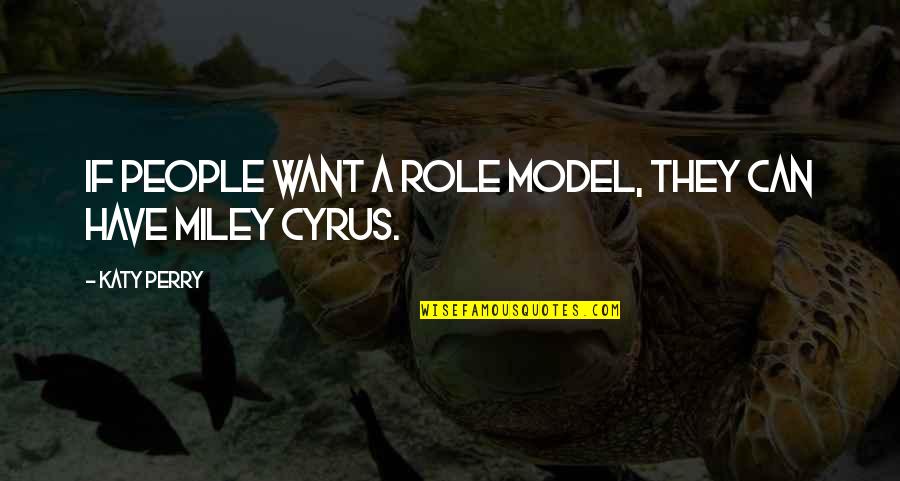 Scalliet Lln Quotes By Katy Perry: If people want a role model, they can