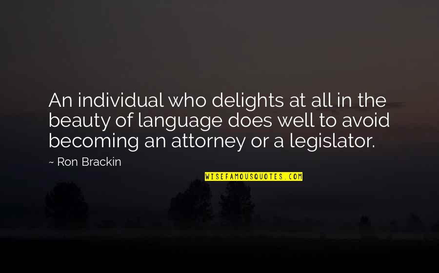 Scallions Recipes Quotes By Ron Brackin: An individual who delights at all in the Scallions Recipes Quotes By Ron Brackin: An individual who delights at all in the