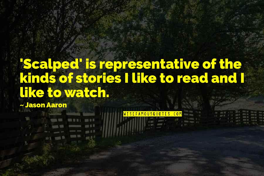 Scalped Quotes By Jason Aaron: 'Scalped' is representative of the kinds of stories