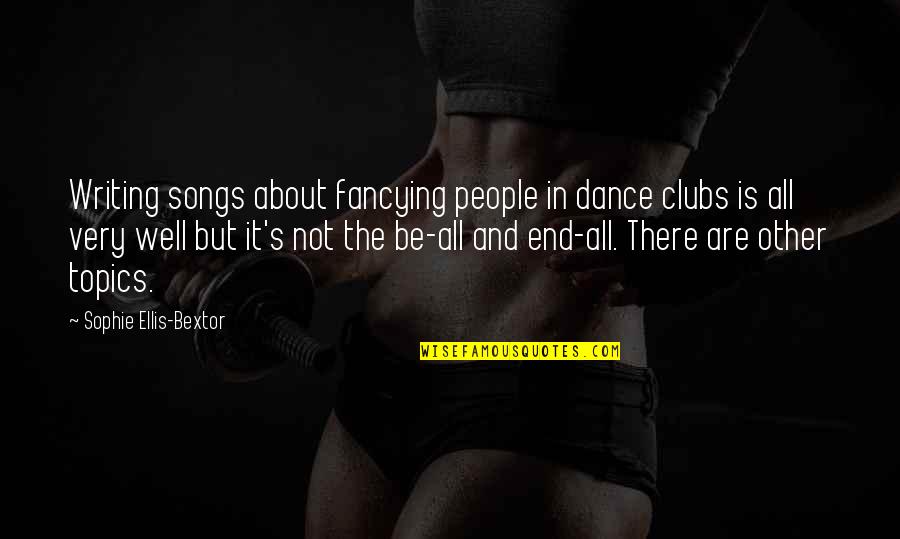Scalps Indian Quotes By Sophie Ellis-Bextor: Writing songs about fancying people in dance clubs