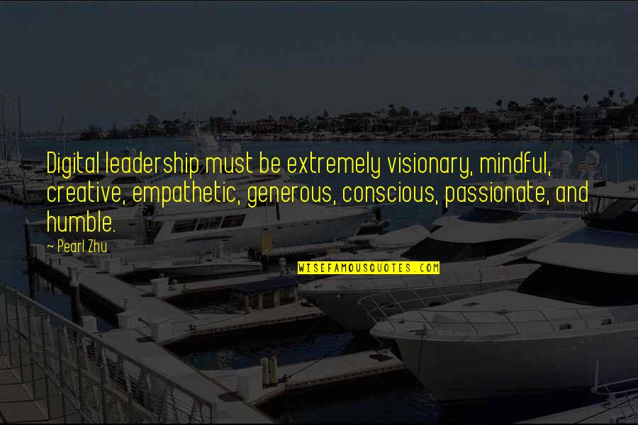 Scaltro Significato Quotes By Pearl Zhu: Digital leadership must be extremely visionary, mindful, creative, Scaltro Significato Quotes By Pearl Zhu: Digital leadership must be extremely visionary, mindful, creative,
