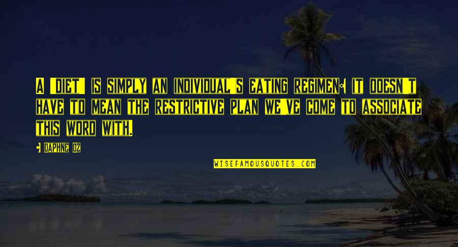 Scambiatore Quotes By Daphne Oz: A 'diet' is simply an individual's eating regimen: Scambiatore Quotes By Daphne Oz: A 'diet' is simply an individual's eating regimen:
