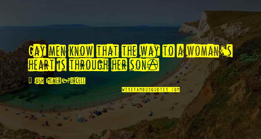Scambiatore Quotes By Josh Kilmer-Purcell: Gay men know that the way to a Scambiatore Quotes By Josh Kilmer-Purcell: Gay men know that the way to a