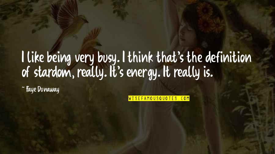 Scandal 2x14 Quotes By Faye Dunaway: I like being very busy. I think that's