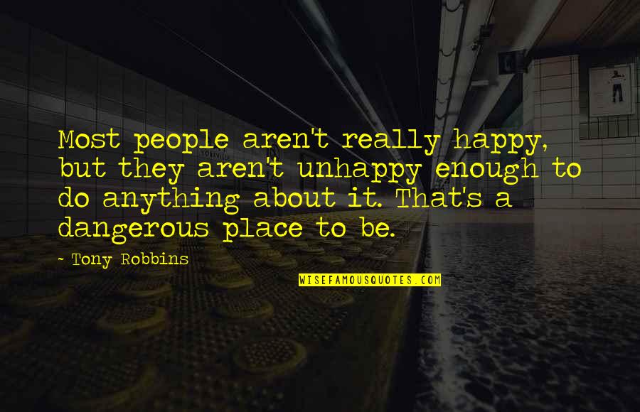 Scandal Tv Show Quotes By Tony Robbins: Most people aren't really happy, but they aren't