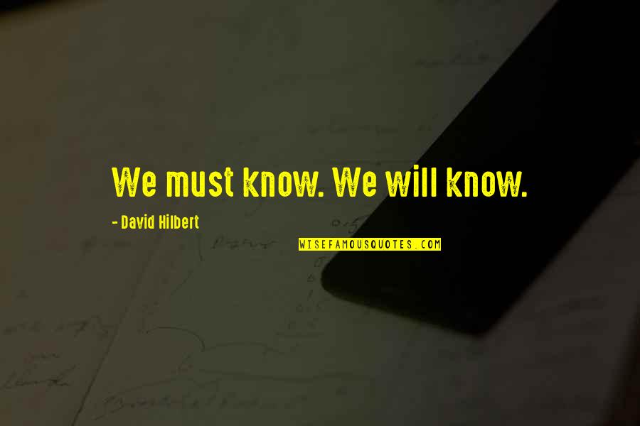 Scandinavianism Quotes By David Hilbert: We must know. We will know. Scandinavianism Quotes By David Hilbert: We must know. We will know.