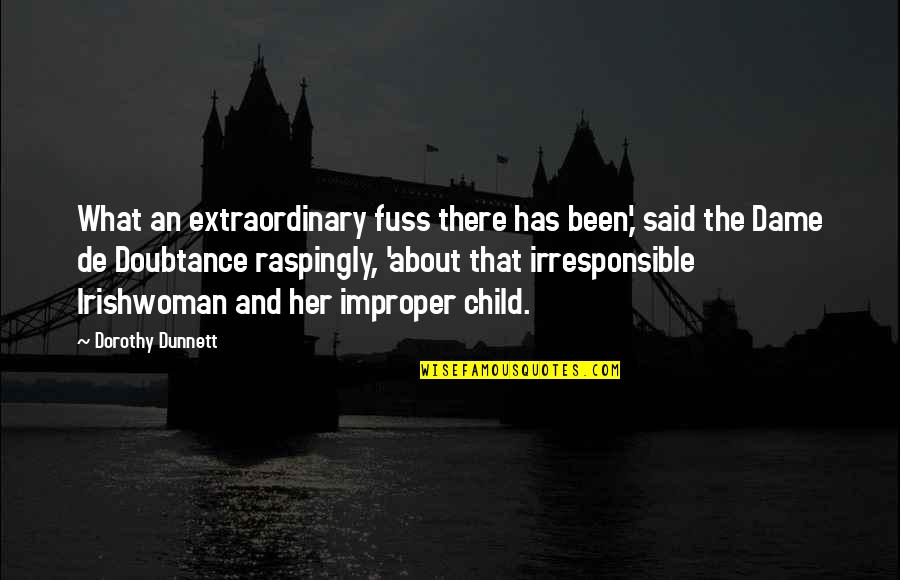 Scandinavians Quotes By Dorothy Dunnett: What an extraordinary fuss there has been,' said
