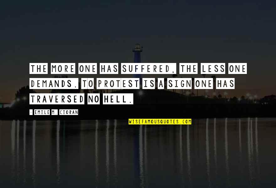 Scandinavians Quotes By Emile M. Cioran: The more one has suffered, the less one