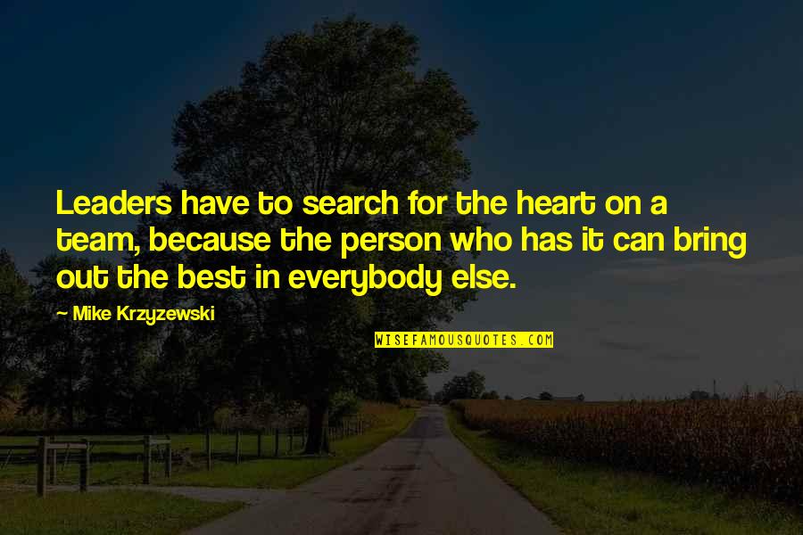 Scandura Pret Quotes By Mike Krzyzewski: Leaders have to search for the heart on