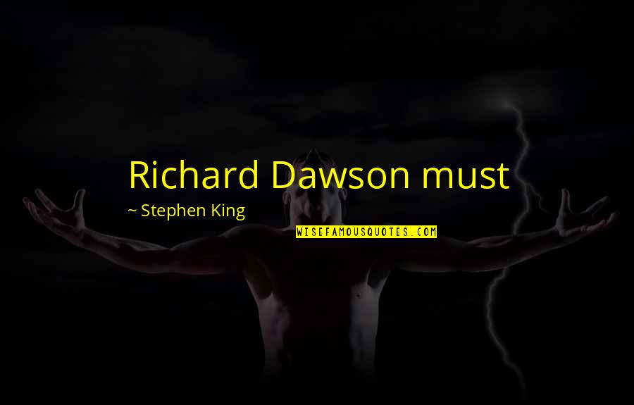 Scantron Achievement Quotes By Stephen King: Richard Dawson must