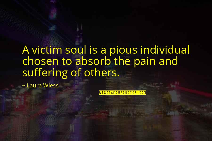 Scaramuzza Sauce Quotes By Laura Wiess: A victim soul is a pious individual chosen