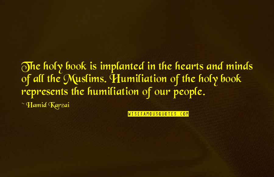 Scarcer Pronunciation Quotes By Hamid Karzai: The holy book is implanted in the hearts