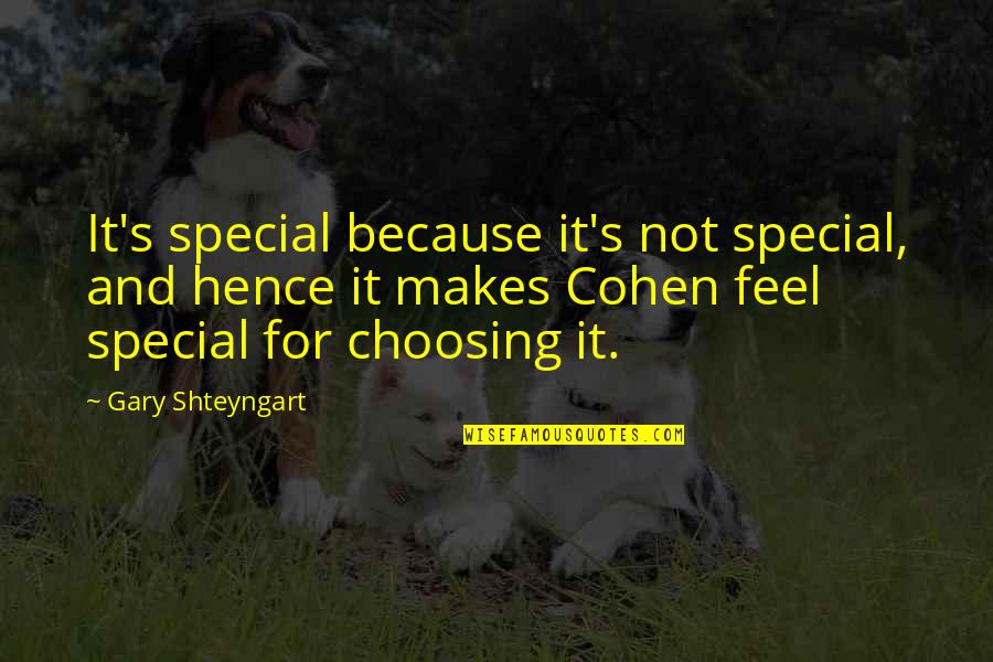 Scardera Quotes By Gary Shteyngart: It's special because it's not special, and hence Scardera Quotes By Gary Shteyngart: It's special because it's not special, and hence