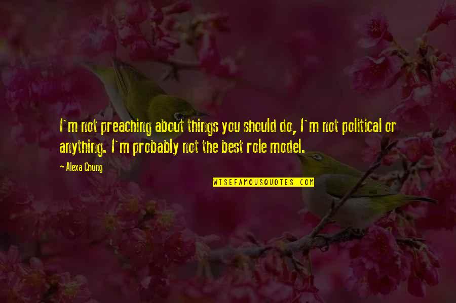 Scared Money Dont Make Money Quote Quotes By Alexa Chung: I'm not preaching about things you should do, Scared Money Dont Make Money Quote Quotes By Alexa Chung: I'm not preaching about things you should do,