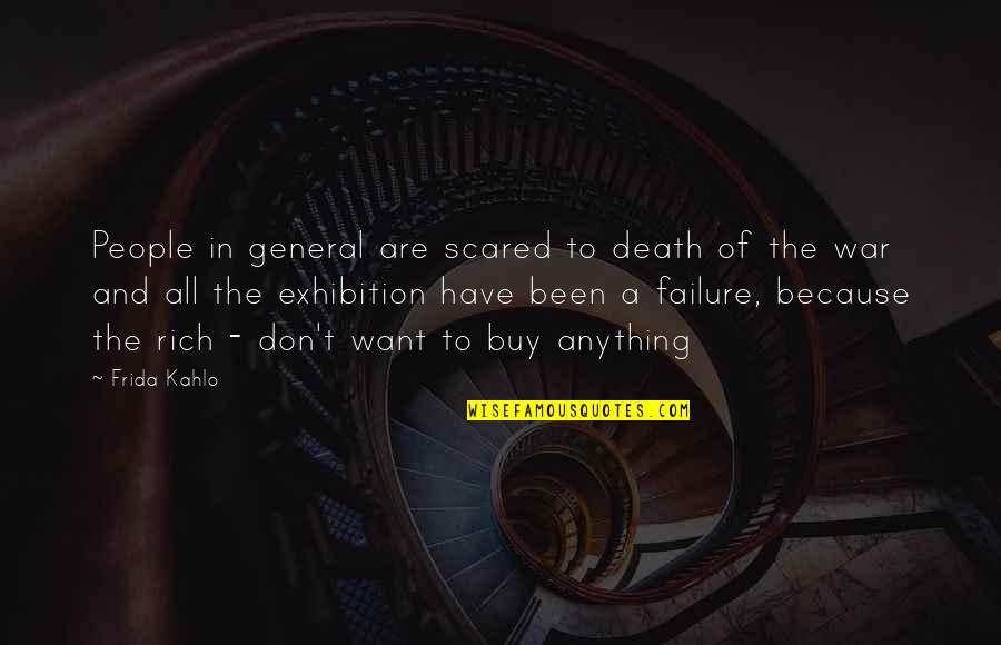 Scared Of Death Quotes By Frida Kahlo: People in general are scared to death of