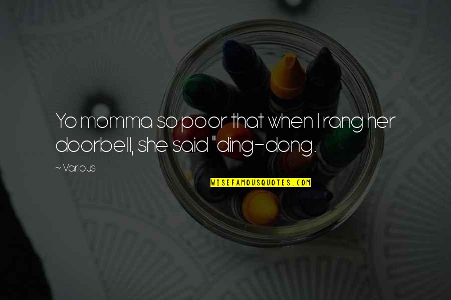 Scared Of Losing Quotes By Various: Yo momma so poor that when I rang
