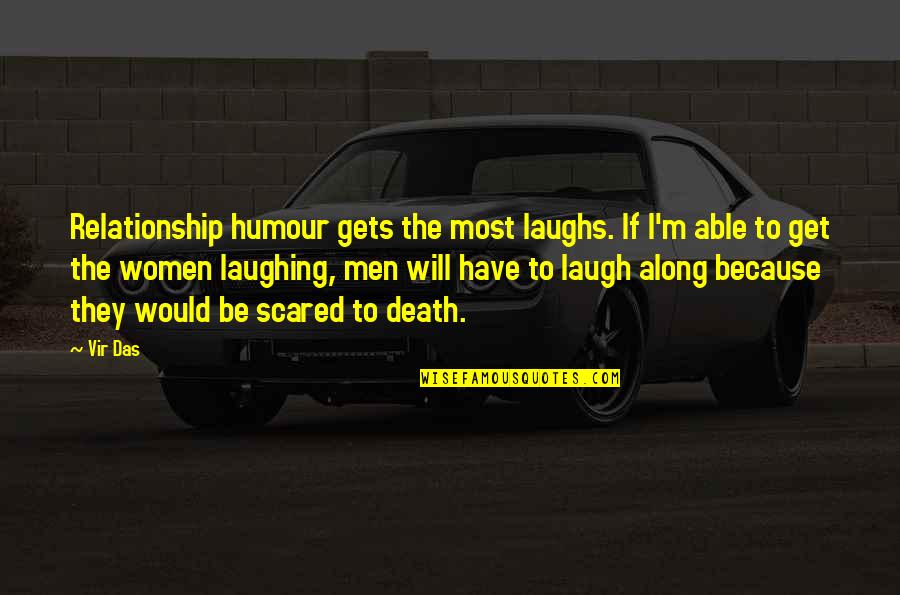 Scared Relationship Quotes By Vir Das: Relationship humour gets the most laughs. If I'm