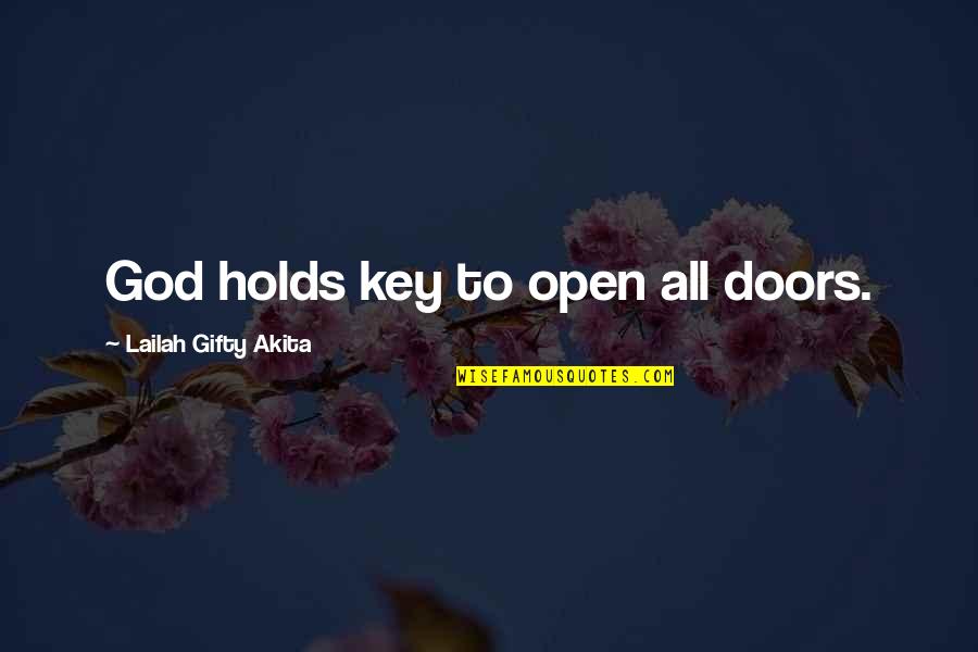 Scared To Tell You I Love You Quotes By Lailah Gifty Akita: God holds key to open all doors.