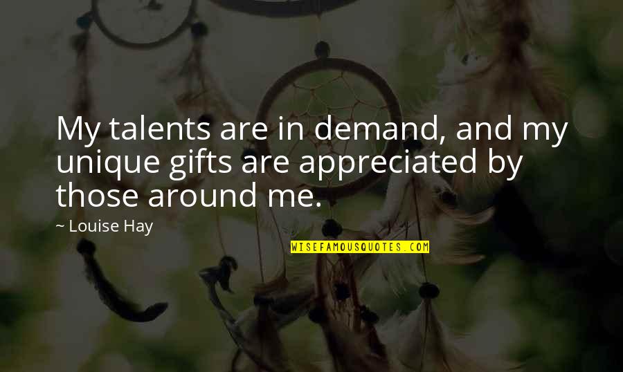 Scarface Edited Quotes By Louise Hay: My talents are in demand, and my unique