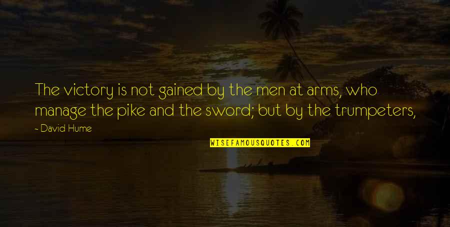 Scarface The World Is Yours Quote Quotes By David Hume: The victory is not gained by the men Scarface The World Is Yours Quote Quotes By David Hume: The victory is not gained by the men