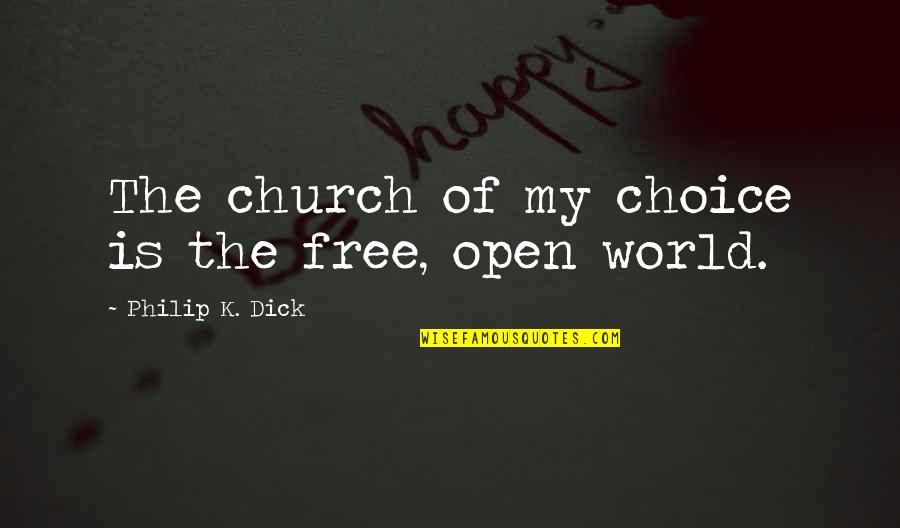 Scarface Yayo Quotes By Philip K. Dick: The church of my choice is the free, Scarface Yayo Quotes By Philip K. Dick: The church of my choice is the free,