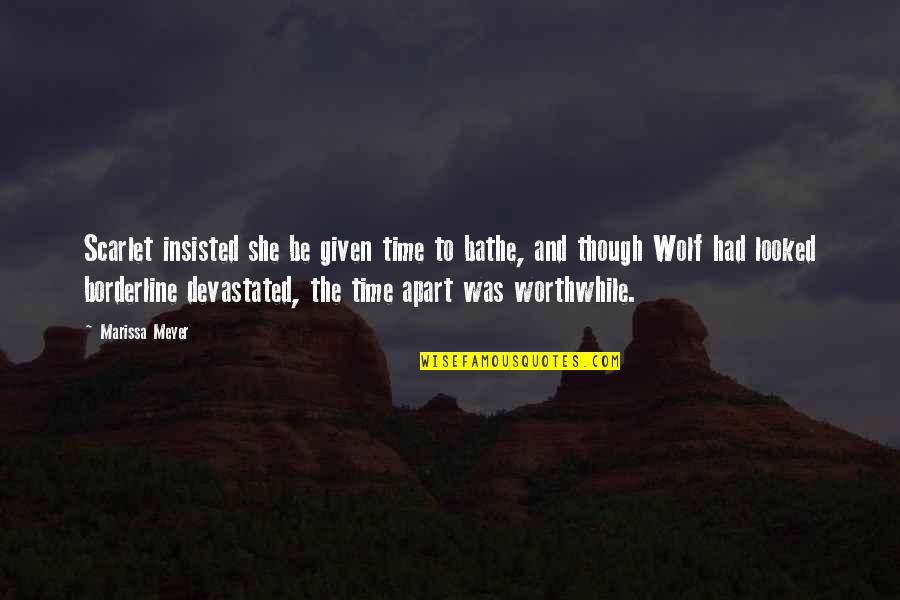 Scarlet And Wolf Quotes By Marissa Meyer: Scarlet insisted she be given time to bathe, Scarlet And Wolf Quotes By Marissa Meyer: Scarlet insisted she be given time to bathe,