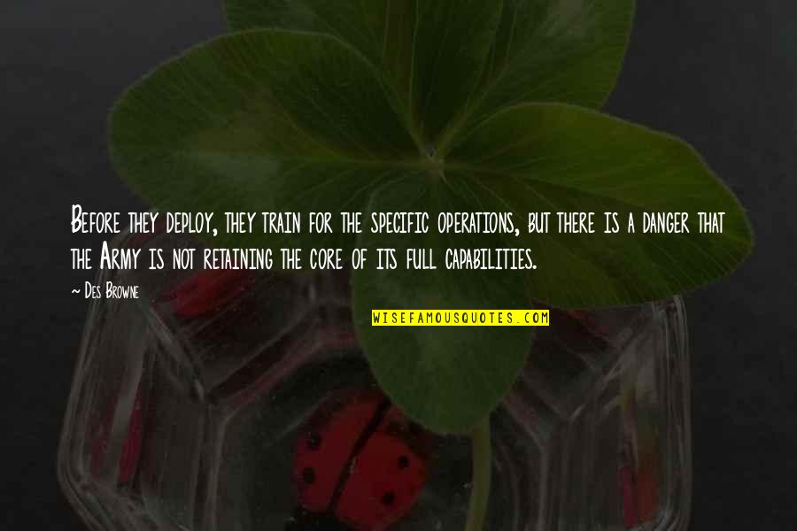Scarlet Guard Quotes By Des Browne: Before they deploy, they train for the specific Scarlet Guard Quotes By Des Browne: Before they deploy, they train for the specific