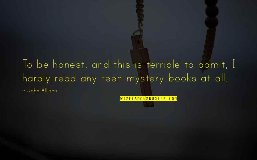 Scarlet Letter Hester Isolation Quotes By John Allison: To be honest, and this is terrible to Scarlet Letter Hester Isolation Quotes By John Allison: To be honest, and this is terrible to